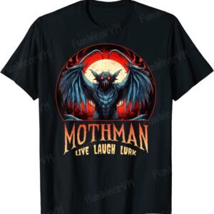 Mothman Cryptid Creature Live Laugh Lurk Cryptozoology T-Shirt