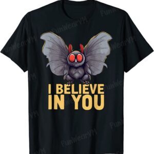 Motivational Mothman I Believe In You Funny Cryptid Creature T-Shirt