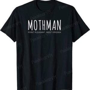 Mothman Point Pleasant, WV Moth Man Cryptid Cryptozoology T-Shirt