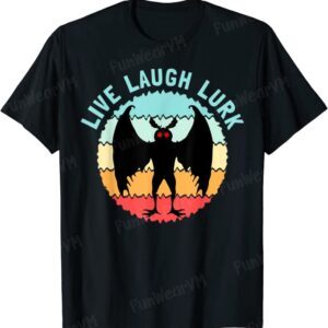 Mothman Live Laugh Lurk T-Shirt