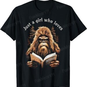 Just A Girl Who Loves Cryptozoology Bigfoot Reading Cryptids T-Shirt