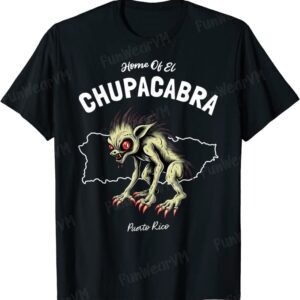 Home Of El Chupacabra Puerto Rico USA Cryptid T-Shirt