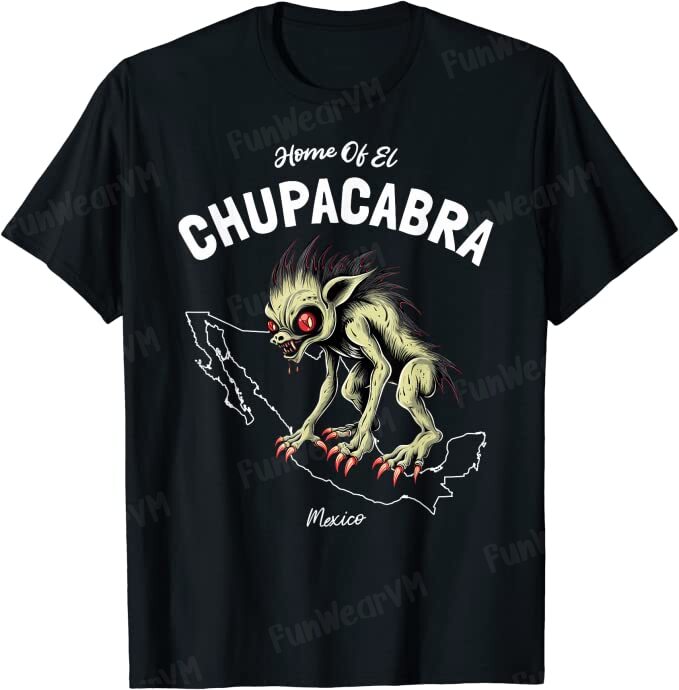 Home Of El Chupacabra Mexico Cryptid T-Shirt - North American Cryptids